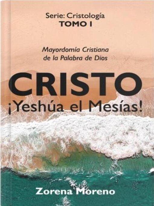 Title details for Cristo ¡Yeshúa el Mesías! by Zorena Moreno - Available